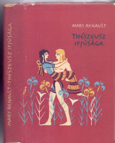 Mary Renault - Th�szeusz ifj�s�ga (Csillag Vera illusztr�ci�ival)
