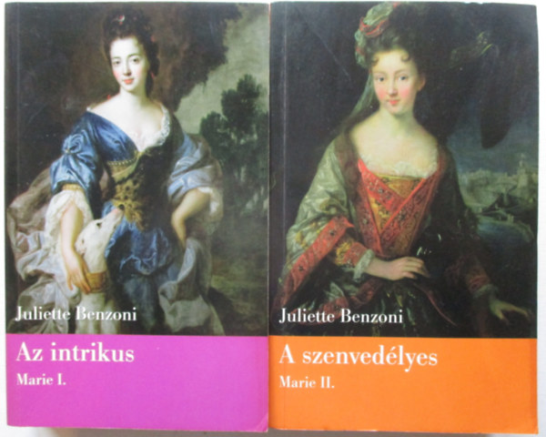 Juliette Benzoni - Marie I-II. I.: Az intrikus + II.: A szenvedélyes (2 db)