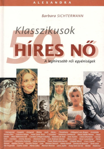 Barbara Sichtermann - 50 h�res n� - A legh�resebb n�i egy�nis�gek