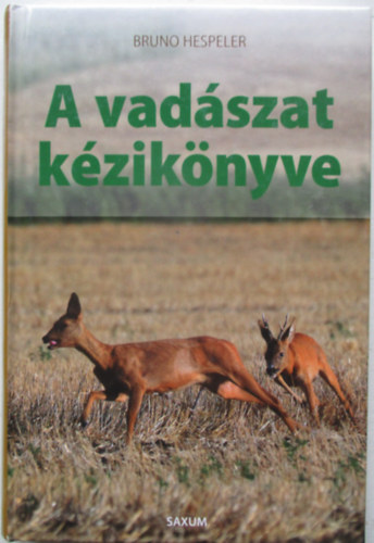 Bruno Hespeler - A vadászat kézikönyve