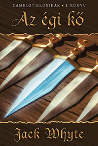 Jack Whyte - Az �gi k� - Camelot kr�nik�k 1. k�nyv