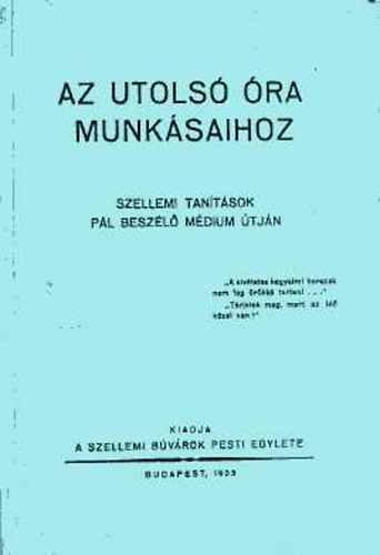 Az utols ra munksaihoz- Szellemi tantsok Pl beszl mdium tjn