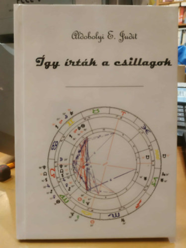 Aldolyi E. Judit - Így írták a csillagok