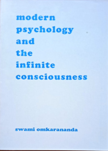 Swami Omkarananda - Modern Psychology and the Infinite Consciousness