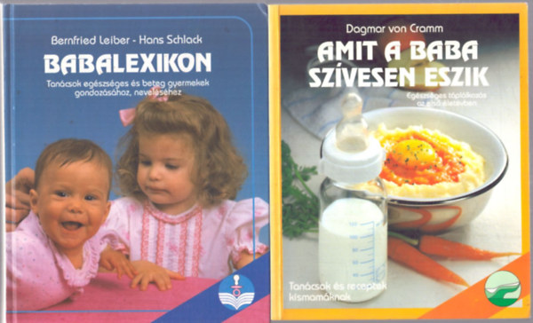 Bernfried Leiber, Hans Schlack, Dagmar Von Cramm - 2 db babaknyv: Babalexikon - Amit a baba szvesen eszik
