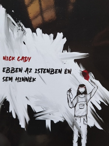 Nick Cady - Ebben az Istenben �n sem hinn�k