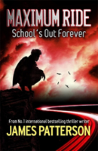 James Patterson - Maximum Ride: School's Out Forever