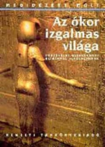 sszelltotta: Horvth Pter - Az kor izgalmas vilga