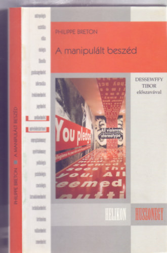 Philippe Breton - A manipul�lt besz�d (Helikon Huszonegy - Dessewffy Tibor el�szav�val)