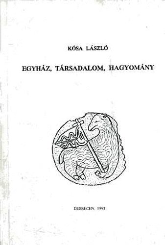 K�sa L�szl� - Egyh�z, t�rsadalom, hagyom�ny