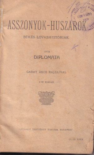 Diplomata - Asszonyok-huszárok (Békés lovashistóriák)