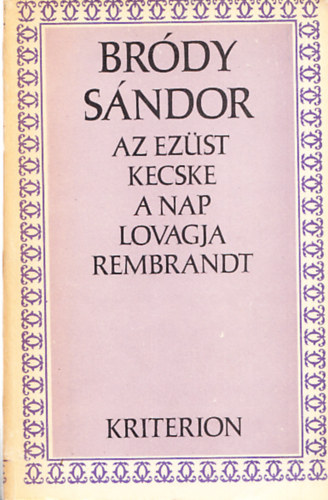 Brdy Sndor - Az ezst kecske-A nap lovagja-Rembrandt