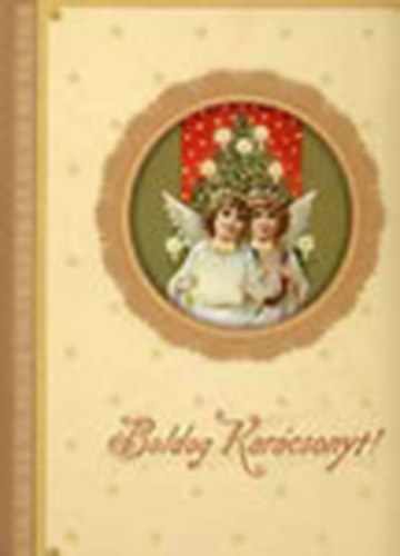 Szikora Zsuzsa (vál.) - Boldog karácsonyt! (Régi és újabb ékességek, ünnepi szokások)