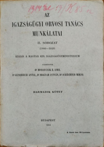 Moravcsik E. Emil et al. (szerk.) - Az Igazságügyi Orvosi Tanács Munkálatai, II. sorozat (1900-1910), III. kötet