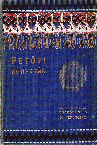 Petfi Knyvtr XXV-XXVI. Cserntoni Gyula: Petfi tanulmnyok - Kry Gy.: A Petfi-hz