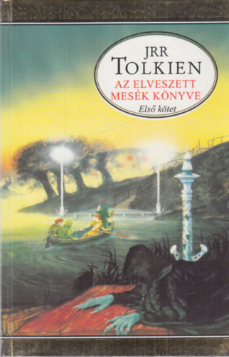 J. R. R. Tolkien - Az elveszett mesék könyve I.