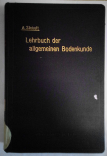 Alexander Stebutt - Lehrbuch der allgemeinen Bodenkunde / Der Boden als dynamisches System