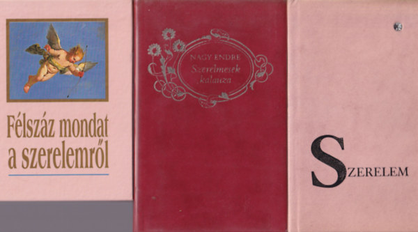 Nagy Endre - 3 db k�tet a szerelemr�l: F�lsz�z mondat a szerelemr�l, Szerelem, Szerelmesek kalauza