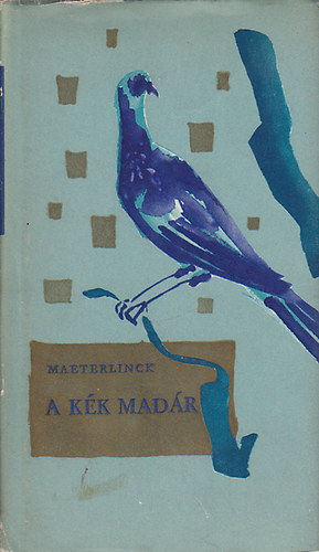 Maurice Maeterlinck - A kék madár