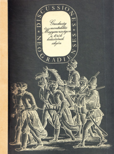 Praznivszky M.-Bagyinszky I.n� - Gazdas�g �s mentalit�s Magyarorsz�gon a t�r�k ki�z�s�nek idej�n