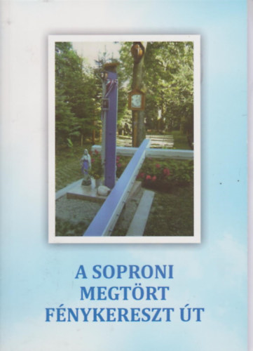 Fekete Vilmos - A soproni megtrt fnykereszt t