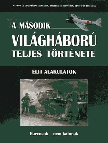 Prantner Zolt�n - A m�sodik vil�gh�bor� teljes t�rt�nete 12. - Elit alakulatok