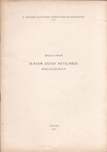 Reguli Ern� - �r�sok J�zsef Attil�r�l-Bibliogr�fia
