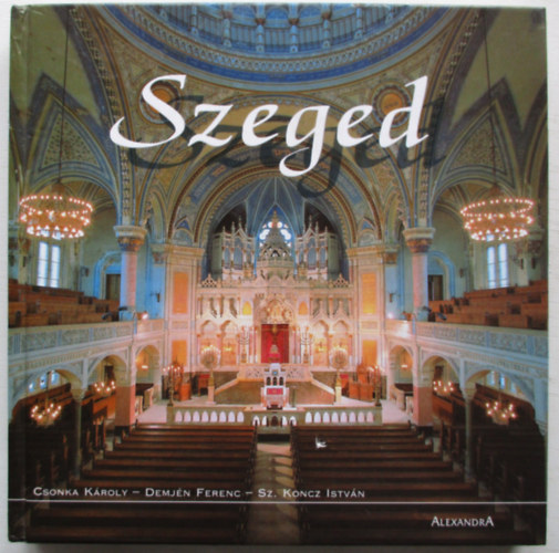 Csonka K�roly - Demj�n Ferenc - Sz. Koncz Istv�n - Szeged