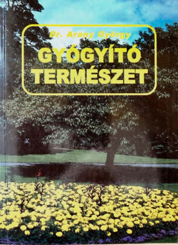 Dr. Arany Gyrgy - Gygyt termszet
