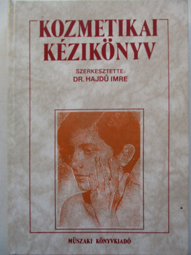 Dr. Hajd� Imre  (szerk.) - Kozmetikai k�zik�nyv