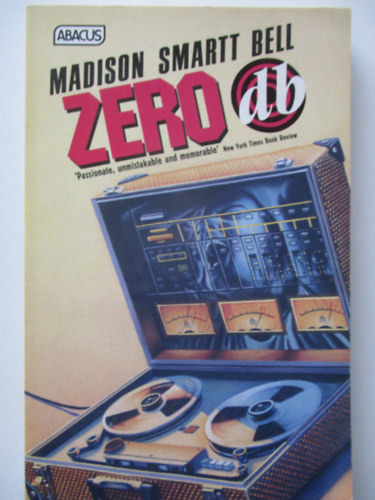 Madison Smartt Bell - Zero db