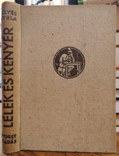 Illys Gyula - Llek s kenyr (Kozmutza Flra rtelmessgi-, s sztn-vizsglataival)