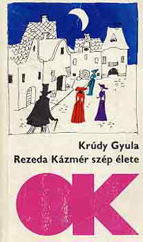 Krúdy Gyula - Rezeda Kázmér szép élete