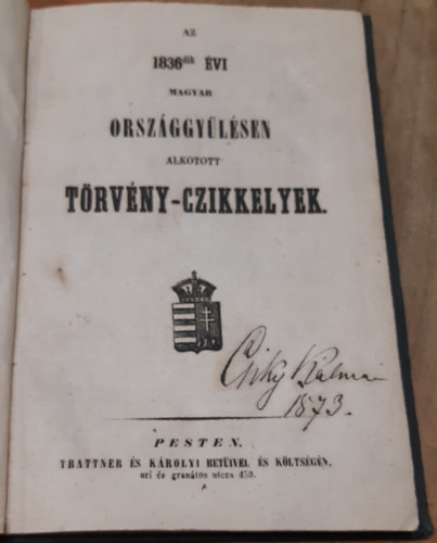 Az 1836-dik �vi Magyar Orsz�ggy�l�sen alkotott T�rv�ny-Czikkelyek