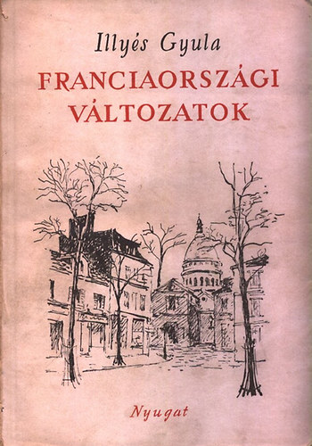 Illys Gyula - Franciaorszgi vltozatok (I. kiads)