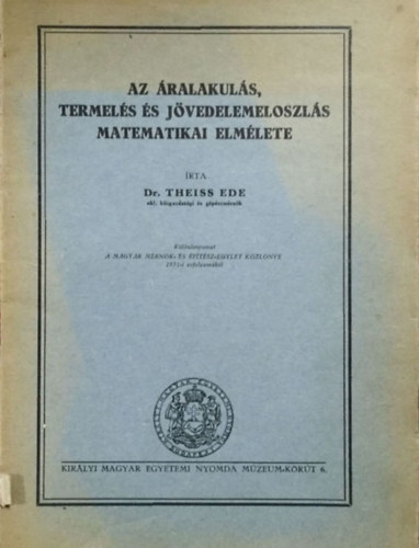 Dr. Theiss Ede - Az ralakuls, termels s jvedelemeloszls matematikai elmlete