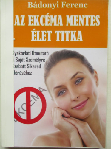 Bádonyi Ferenc - Az ekcéma mentes élet
