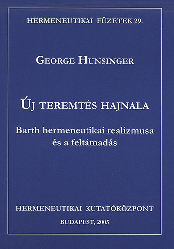 Hunsinger, George T�th S�ra - �j teremt�s hajnala
