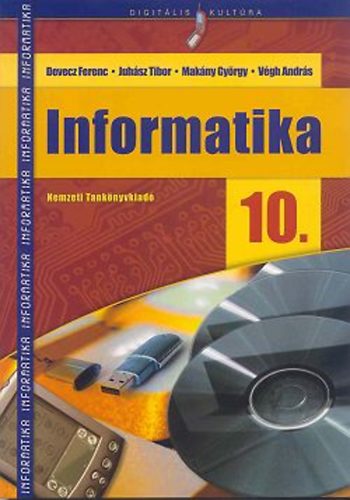 Juh�sz; Mak�ny; V�gh; Devecz Ferenc - Informatika 10. A k�z�piskol�sok sz�m�ra