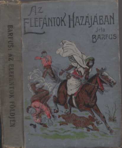 Barfus - Az elefntok hazjban- Egy magyar fi lmnyei Afrikban (Gara Rikrd rajzaival)