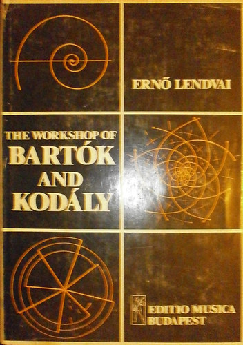 Lendvai ERn - The workshop of Bartk and Kodly