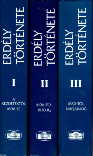 Köpeczi BÉla (főszerk.) - Erdély története I-III.