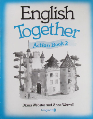 Diana Webster - Anne Worrall - English Together Action Book 2: Cliff Castle