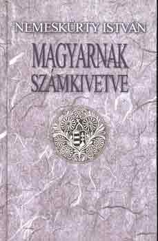 Nemeskürty István - Magyarnak számkivetve