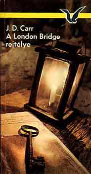 John Dickson Carr - A London Bridge rejt�lye