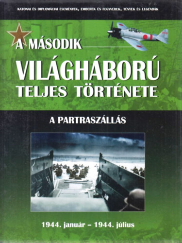 Ferwagner kos, Miszlay Zsolt, Balogh Zsolt, Prantner Zoltn - A msodik vilghbor teljes trtnete - 7. ktet: A partraszlls 1944. janur - 1944. jlius