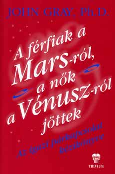 John Gray; - A frfiak a Marsrl, a nk a Vnuszrl jttek