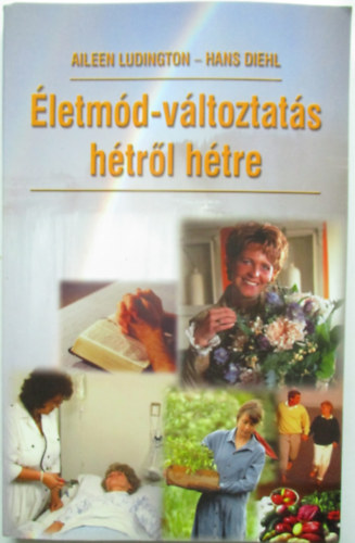 Hans Diehl Aileen Ludington - letmd-vltoztats htrl htre