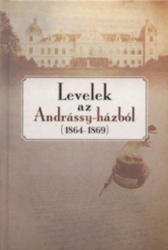 Levelek az Andrssy-hzbl (1864-1869)