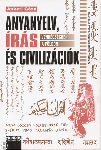 Ankerl G�za - Anyanyelv, �r�s �s civiliz�ci�k